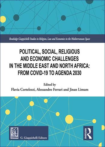 Political, social, religious and economic challenges in the Middle East and North Africa: From Covid-19 to Agenda 2030  - Libro Giappichelli 2025, Routledge. Giappichelli studies in law | Libraccio.it