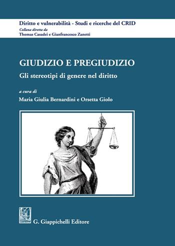 Giudizio e pregiudizio. Gli stereotipi di genere nel diritto  - Libro Giappichelli 2024, Diritto e vulnerabilità. Studi e ricerche del CRID | Libraccio.it