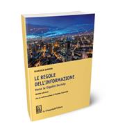 Le regole dell'informazione. Pluralismo e libertà nell’era dell’intelligenza artificiale