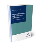 La tutela della salute nelle democrazie stabilizzate. Uno studio di diritto comparato