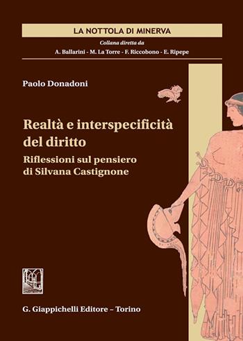 Realtà e interspecificità del diritto. Riflessioni sul pensiero di Silvana Castignone - Paolo Donadoni - Libro Giappichelli 2024, La nottola di Minerva | Libraccio.it