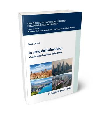 Lo stato dell'urbanistica - Paolo Urbani - Libro Giappichelli 2024, Studi di diritto del governo del territorio e delle amministrazioni pubbliche | Libraccio.it
