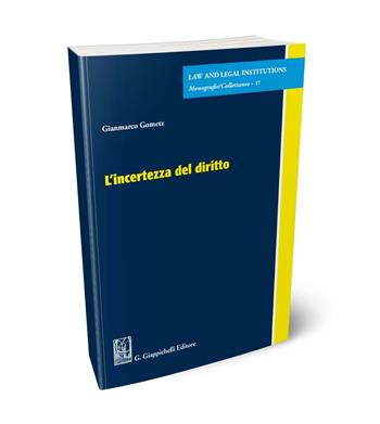 L'incertezza del diritto - Gianmarco Gometz - Libro Giappichelli 2024, Law and legal institutions | Libraccio.it