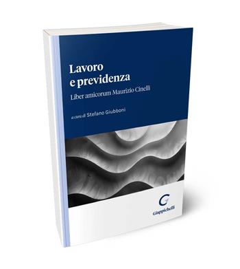 Lavoro e previdenza. Liber amicorum Maurizio Cinelli  - Libro Giappichelli 2024 | Libraccio.it