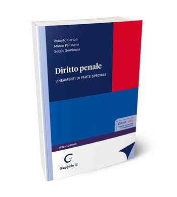 Diritto penale. Lineamenti di parte speciale - Roberto Bartoli, Marco Pelissero, Sergio Seminara - Libro Giappichelli 2024 | Libraccio.it