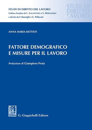 Fattore demografico e misure per il lavoro - Anna Maria Battisti - Libro Giappichelli 2024, Studi di diritto del lavoro | Libraccio.it