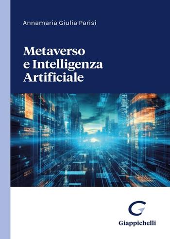 Metaverso e intelligenza artificiale - Annamaria Giulia Parisi - Libro Giappichelli 2025 | Libraccio.it