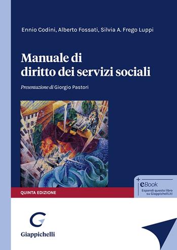 Manuale di diritto dei servizi sociali - Ennio Codini, Alberto Fossati, Silvia A. Frego Luppi - Libro Giappichelli 2025 | Libraccio.it