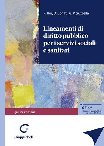 Lineamenti di diritto pubblico per i servizi sociali e sanitari - Roberto Bin, Daniele Donati, Giovanni Pitruzzella - Libro Giappichelli 2024 | Libraccio.it
