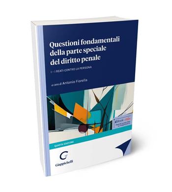 Questioni fondamentali della parte speciale del diritto penale. Vol. 1: I reati contro la persona - Roberto Borgogno, David Brunelli, Paola Coco - Libro Giappichelli 2024 | Libraccio.it