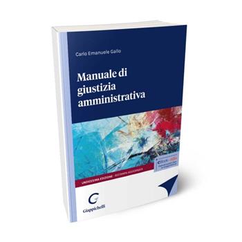 Manuale di giustizia amministrativa - Carlo Emanuele Gallo - Libro Giappichelli 2024 | Libraccio.it