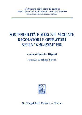 Sostenibilità e mercati vigilati: regolatori e operatori nella «galassia» ESG  - Libro Giappichelli 2024, Università di Torino. Dipartimento di management. Sez. di diritto dell'economia | Libraccio.it