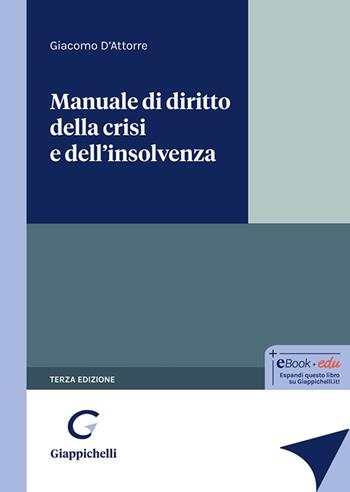 Manuale di diritto della crisi e dell'insolvenza - Giacomo D'Attorre - Libro Giappichelli 2024 | Libraccio.it