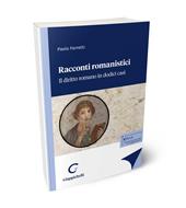 Racconti romanistici. Il diritto romano in dodici casi
