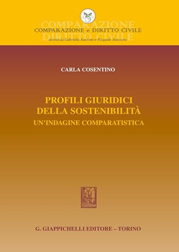 Profili giuridici della sostenibilità. Un'indagine comparatistica - Carla Cosentino - Libro Giappichelli 2024, Comparazione e Diritto Civile | Libraccio.it