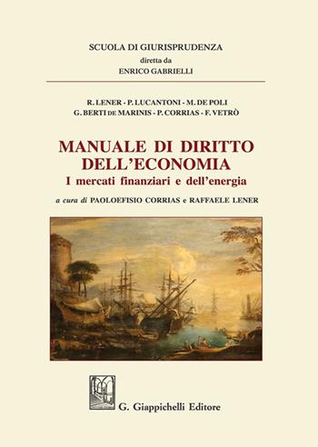 Manuale di diritto dell'economia. I mercati finanziati e dell'energia  - Libro Giappichelli 2024, Scuola di giurisprudenza | Libraccio.it