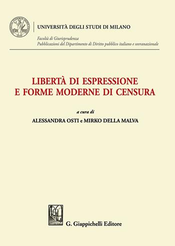 Libertà di espressione e forme moderne di censura  - Libro Giappichelli 2025, Università degli Studi di Milano. Facoltà di Giurisprudenza. Pubblicazioni del Dipartimento di Diri | Libraccio.it