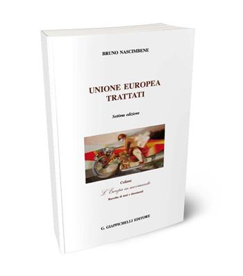 Unione Europea. Trattati - Bruno Nascimbene - Libro Giappichelli 2024 | Libraccio.it
