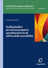 Profili giuridici dei sistemi produttivi agroalimentari locali nell'era della sostenibilità