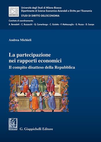 La partecipazione nei rapporti economici. Il compito disatteso della Repubblica - Andrea Michieli - Libro Giappichelli 2024, Collana del Dip. di Scienze Economico-Aziendali e Diritto per l'Economia. Studi di Diritto dell'Eco | Libraccio.it