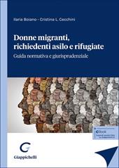 Donne migranti, richiedenti asilo e rifugiate. Guida normativa e giurisprudenziale