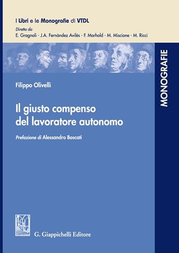 Il giusto compenso del lavoratore autonomo - Filippo Olivelli - Libro Giappichelli 2024, I libri e le monografie di VTDL | Libraccio.it