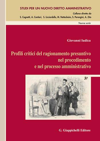 Profili critici del ragionamento presuntivo nel procedimento e nel processo amministrativo - Giovanni Iudica - Libro Giappichelli 2024, Studi per un nuovo diritto amministrativo. Nuova serie | Libraccio.it