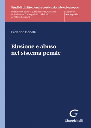 Elusione e abuso nel sistema penale - Federico Donelli - Libro Giappichelli 2024, Studi di diritto penale costituzionale ed europeo | Libraccio.it