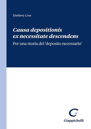 Causa depositionis ex necessitate descendens - Stefano Liva - Libro Giappichelli 2024 | Libraccio.it