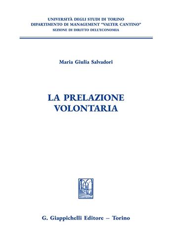 La prelazione volontaria - Maria Giulia Salvadori - Libro Giappichelli 2024, Università di Torino. Dipartimento di management. Sez. di diritto dell'economia | Libraccio.it
