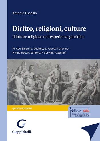 Diritto, religioni culture. Il fattore religioso nell'esperienza giuridica - Antonio Fuccillo - Libro Giappichelli 2025 | Libraccio.it