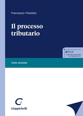 Il processo tributario - Francesco Pistolesi - Libro Giappichelli 2024 | Libraccio.it