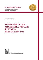 Itinerari della modernità penale in Italia. Profili critici (1800-1930)