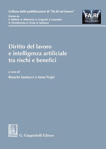 Diritto del lavoro e intelligenza artificiale tra rischi e benefici  - Libro Giappichelli 2025, Collana delle pubblicazioni di «FA.RI. sul lavoro» | Libraccio.it