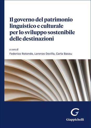 Il governo del patrimonio linguistico e culturale per lo sviluppo sostenibile delle destinazioni  - Libro Giappichelli 2025 | Libraccio.it
