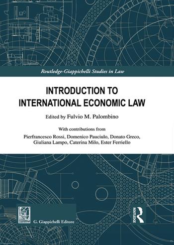 Introduction to International Economic Law  - Libro Giappichelli 2025, Routledge. Giappichelli studies in law | Libraccio.it