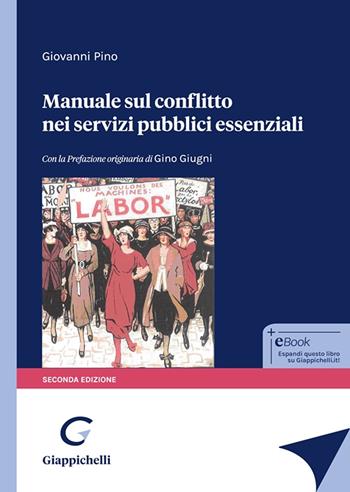 Manuale sul conflitto nei servizi pubblici essenziali - Giovanni Pino - Libro Giappichelli 2025 | Libraccio.it