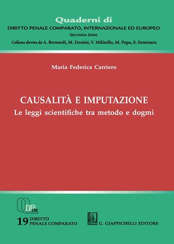 Causalità e imputazione. Le leggi scientifiche tra metodo e dogmi - Maria Federica Carriero - Libro Giappichelli 2025, Quaderni di diritto penale comparato, internazionale ed europeo. Seconda serie | Libraccio.it
