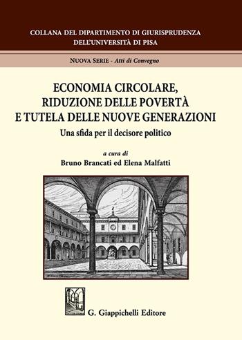 Economia circolare, riduzione delle povertà e tutela delle nuove generazioni. Una sfida per il decisore politico  - Libro Giappichelli 2025, Università di Pisa-Dipartimento di giurisprudenza. Nuova serie | Libraccio.it
