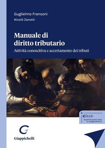 Manuale di diritto tributario. Attività conoscitiva e accertamento dei tributi - Guglielmo Fransoni, Nicolò Zanotti - Libro Giappichelli 2025 | Libraccio.it