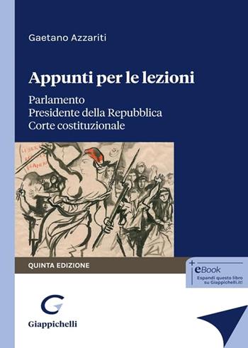 Appunti per le lezioni. Parlamento. Presidente della Repubblica. Corte costituzionale - Gaetano Azzariti - Libro Giappichelli 2025 | Libraccio.it