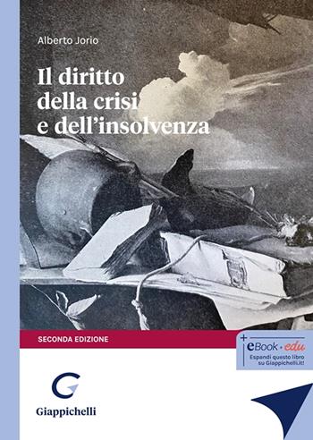 Il diritto della crisi e dell'insolvenza - Alberto Jorio - Libro Giappichelli 2025 | Libraccio.it
