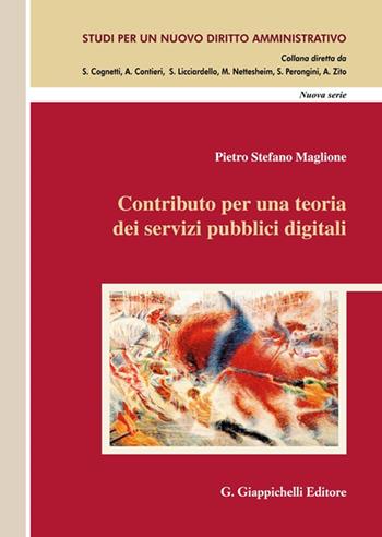Contributo per una teoria dei servizi pubblici digitali - Pietro Stefano Maglione - Libro Giappichelli 2025, Studi per un nuovo diritto amministrativo. Nuova serie | Libraccio.it