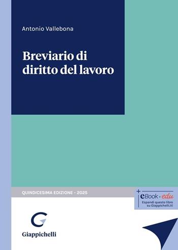 Breviario di diritto del lavoro - Antonio Vallebona - Libro Giappichelli 2025 | Libraccio.it