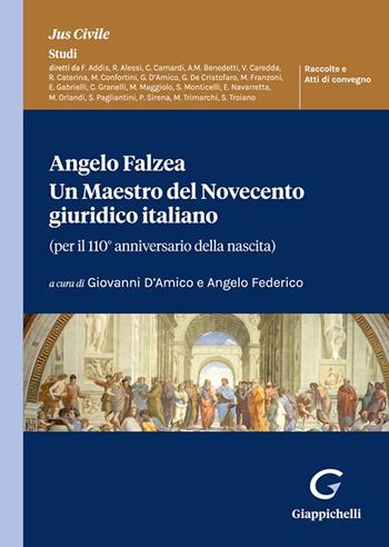 Angelo Falzea. Un maestro del Novecento giuridico italiano. (Per il 110° anniversario della nascita)  - Libro Giappichelli 2024, Jus civile. Studi. Monografie | Libraccio.it