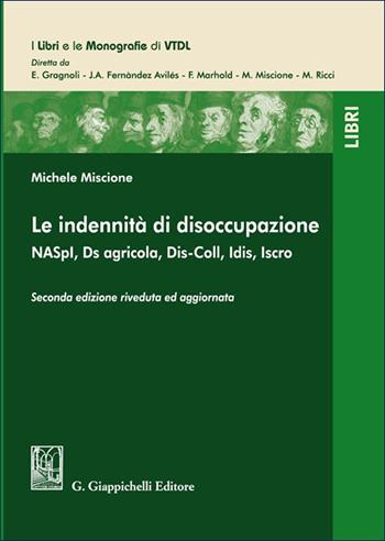 Le indennità di disoccupazione. NASpI, Ds agricola, Dis-Coll, Idis, Iscro - Michele Miscione - Libro Giappichelli 2025, I libri e le monografie di VTDL | Libraccio.it