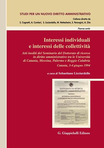 Interessi individuali e interessi delle collettività. Atti inediti del Seminario del Dottorato di ricerca in Diritto amministrativo tra le Università di Catania, Messina, Palermo e Reggio Calabria. (Catania, 3-4 giugno 1994)  - Libro Giappichelli 2025, Studi per un nuovo diritto amministrativo. Nuova serie | Libraccio.it