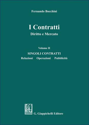 I contratti. Diritto e mercato. Vol. 2: Singoli contratti. Relazioni operazioni pubblicità - Fernando Bocchini - Libro Giappichelli 2025 | Libraccio.it