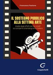 Il sostegno pubblico alla settima arte. Analisi degli effetti del tax credit sul comparto cinematografico italiano