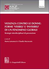 Violenza contro le donne: forme 'visibili' e 'invisibili' di un fenomeno globale. Strategie interdisciplinari di prevenzione